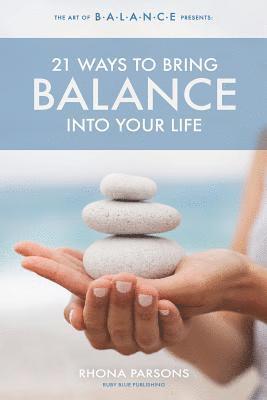 21 Ways To Bring Balance Into Your Life 1