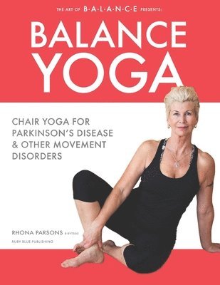 bokomslag Balance Yoga: Chair Yoga for Parkinson's Disease & Other Movement Disorders