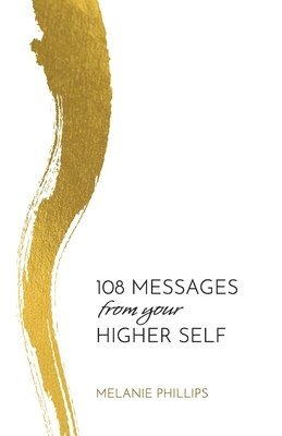 Melanie Phillips - 108 Messages From Your Higher Self, Häftad