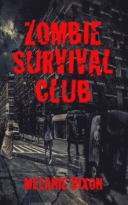 Zombie Survival Club: Who Will Live and Who Will Die During the Ultimate Game of Zombie Apocalpyse? 10 AmaZing Zombie Short Stories to Read 1