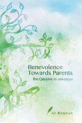 Ibn Qayyim Al-Jawziyya - Benevolence Towards Parents, Häftad