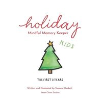 bokomslag Holiday Mindful Memory Keeper: The First Five Years - Kids Edition