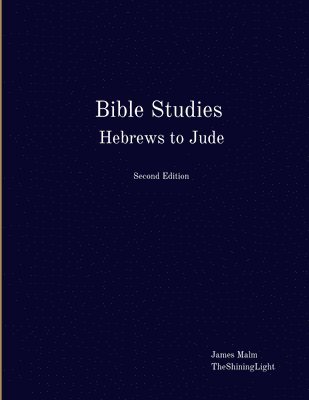 James Malm - Bible Studies Hebrews to Jude, Häftad
