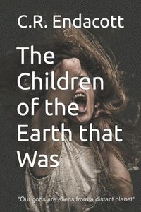 bokomslag The Children of the Earth that Was