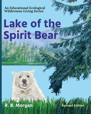 Lake of the Spirit Bear 1