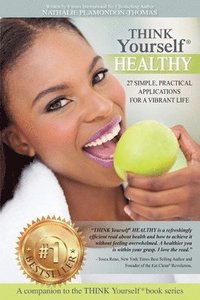 bokomslag THINK Yourself HEALTHY: 27 Simple, Practical Applications For a Vibrant Life