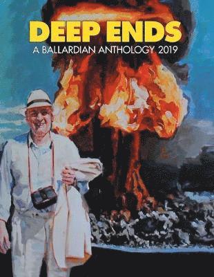 Deep Ends 2019 a Ballardian Anthology