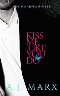 bokomslag Kiss Me Like You Do: The Morrison Files book 2