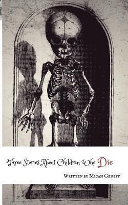 Three Stories About Children Who Die 1