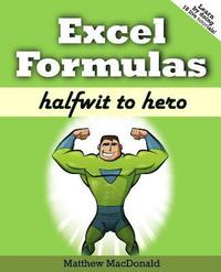 bokomslag Excel Formulas: Halfwit to Hero