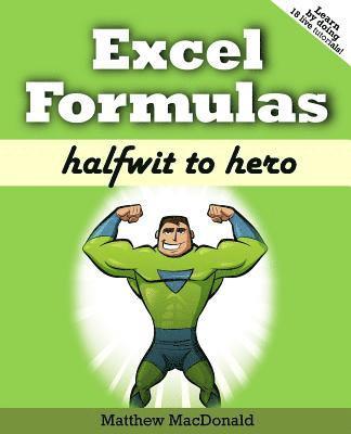 bokomslag Excel Formulas: Halfwit to Hero