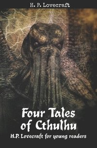 bokomslag Four Tales of Cthulhu: H. P. Lovecraft for Young Readers