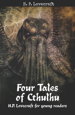Four Tales of Cthulhu: H. P. Lovecraft for Young Readers 1