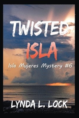 bokomslag Twisted Isla: A gripping mystery full of twists from the author of Terror Isla