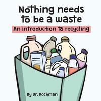 bokomslag Nothing needs to be a waste: An introduction to recycling