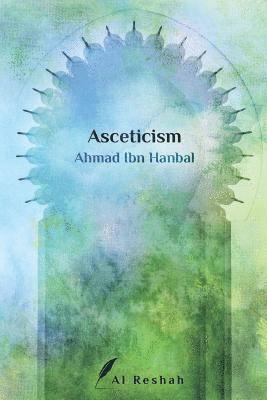 Ahmad Ibn Hanbal - Asceticism, Häftad