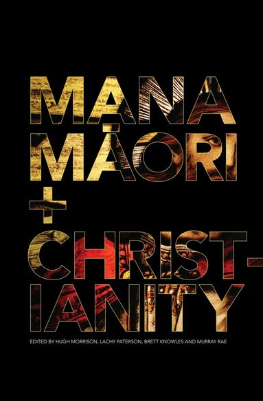Hugh Morrison, Hugh Morrison, Lach Paterson, Brett Knowles, Murray Pae - Mana M?ori and Christianity, Häftad
