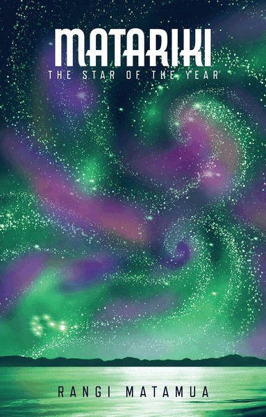 Rangi Matamua - Matariki: the Star of the Year, Häftad
