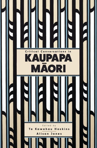 Te Kawehau Hoskins, Alison Jones - Critical Conversations in Kaupapa Māori, Häftad