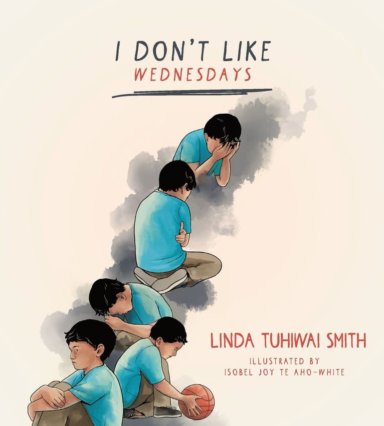 Linda Tuhiwai Smith - I Don't Like Wednesdays, Häftad