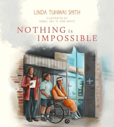 Linda Tuhiwai Smith - Nothing is Impossible, Häftad