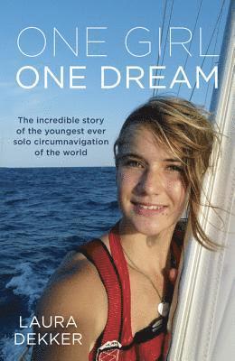 Laura Dekker - One Girl One Dream, Häftad