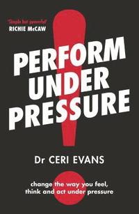 bokomslag Perform Under Pressure