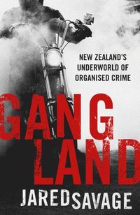 bokomslag Gangland: New Zealand's Underworld of Organised Crime