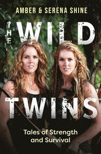 bokomslag The Wild Twins: Tales of Strength and Survival
