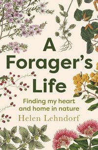 bokomslag A Forager's Life: A Tender and Spellbinding Debut Memoir