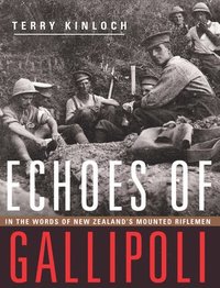 bokomslag Echoes of Gallipoli: In the Words of New Zealand's Mounted Riflemen
