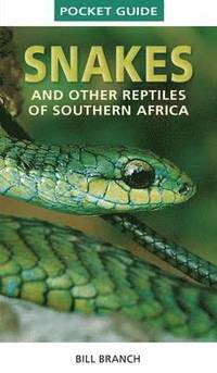 bokomslag Branch, B: Pocket Guide to Snakes and other reptiles of Sout