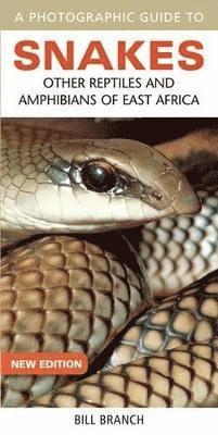 Photographic Guide to Snakes, Other Reptiles and Amphibians of East Africa 1