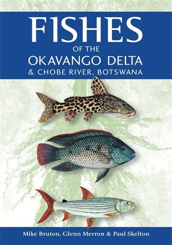 Fishes of the Okavango Delta and Chobe River