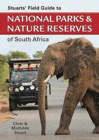 bokomslag Stuarts' Field Guide to National Parks and Nature Reserves of South Africa