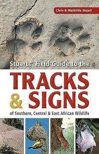 bokomslag Stuarts Field Guide to the Tracks and Signs of Southern, Central and East African Wildlife