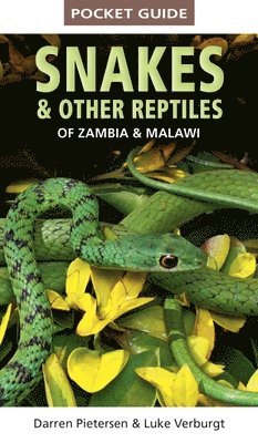 Pocket Guide to Snakes & Other Reptiles of Zambia and Malawi 1