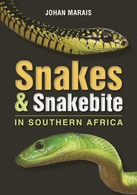 bokomslag Snakes & Snakebite in Southern Africa