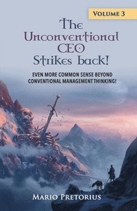 bokomslag The Unconventional CEO Strikes Back: Volume 3
