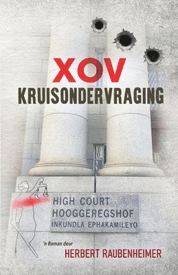 bokomslag Xov Kruisondervraging: 'n Roman oor reg en geregtigheid in ons hofprosesstelsel