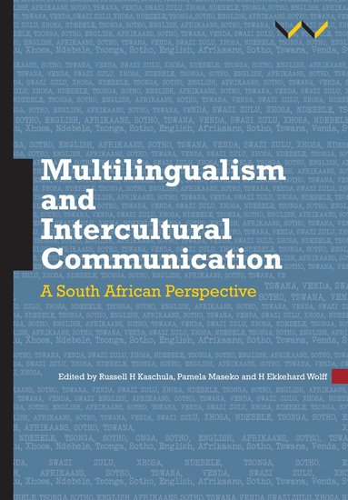 H. Ekkehard Wolff, Pamela Maseko, Russell H Kaschula, Christine Anthonissen, Bassey E Antia - Multilingualism and Intercultural Communication, Häftad