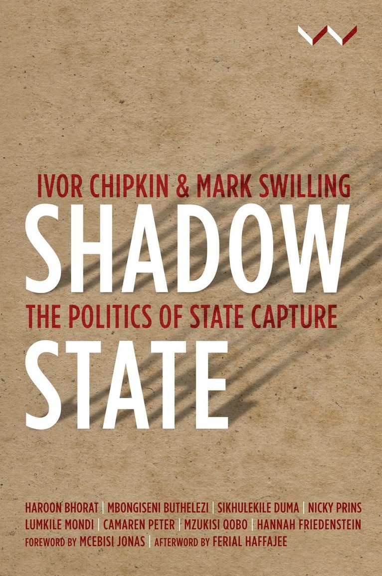Ivor Chipkin, Mark Swilling, Haroon Bhorat, Mzukisi Qobo, Sikhulekile Duma, Lumkile Mondi, Camaren Peter, Mbongiseni Buthelezi, Hannah Friedenstein, Nicky Prins - Shadow State, Häftad
