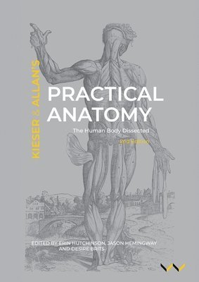 Practical Anatomy: The Human Body Dissected, 2nd Edition 1