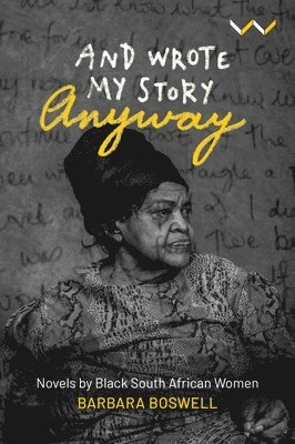 Barbara Boswell - And Wrote My Story Anyway, Häftad