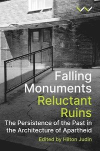 bokomslag Falling Monuments, Reluctant Ruins