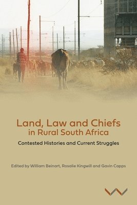 Land, Law and Chiefs in Rural South Africa 1