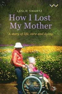 bokomslag How I Lost My Mother