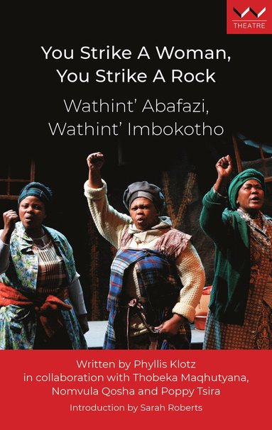 bokomslag You Strike a Woman, You Strike a Rock / Wathint' Abafazi, Wathint' Imbokotho