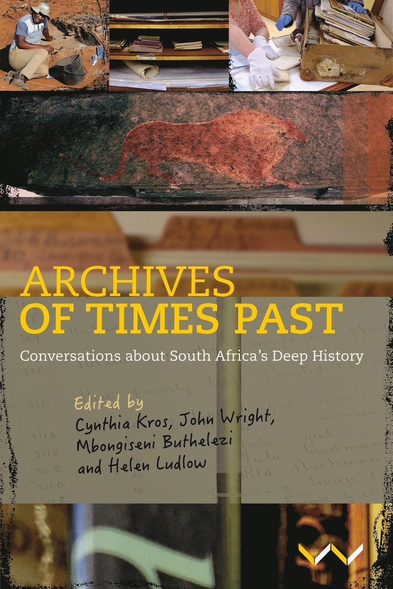 Cynthia Kros, John Wright, Mbongiseni Buthelezi, Helen Ludlow, Geoffrey Blundell, Jan Boeyens, Amanda Esterhuysen, Rachel King, Lize Kriel, Sekibakiba Peter Lekgoathi, Grant McNulty, Hlonipha Mokoena, Fred Morton, Muchaparara Musemwa, Ndukuyakhe Ndlovu, Sifiso Mxolisi Ndlovu, Himal Ramji, Justine Wintjes, Cynthia Kros, John Wright, Mbongiseni Buthelezi, Helen Ludlow - Archives of Times Past, Häftad