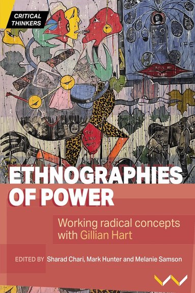 Sharad Chari, Mark Hunter, Melanie Samson, Jennifer A Devine, Michael Ekers, Jennifer Greenburg, Bridget Kenny, Stefan Kipfer, Zachary Levenson, Alex Loftus, Ahmed Veriava, Sharad Chari, Mark Hunter, Melanie Samson - Ethnographies of Power, Inbunden